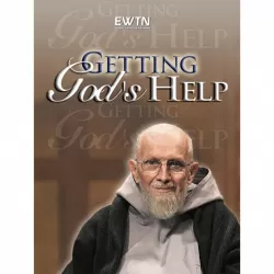 Getting God's Help With Fr. Groeschel
