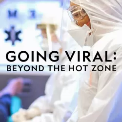 Going Viral: Beyond the Hot Zone