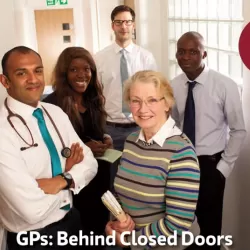 GPs: Behind Closed Doors