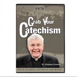 Grab Your Catechism With Fr. Connor