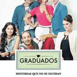 Graduados, historias que no se olvidan