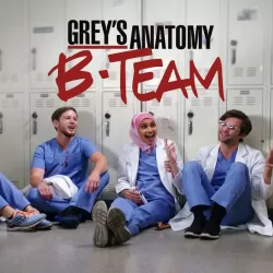 Grey's Anatomy: B-Team
