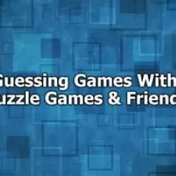 Guessing Games with Puzzle Games & Friends