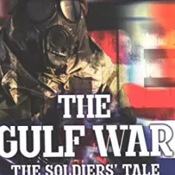 Gulf War: A Soldier's Tale