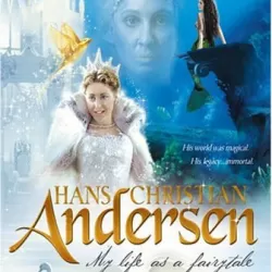 Hans Christian Andersen: My Life as a Fairy Tale