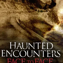 Haunted Encounters: Face to Face