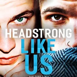 Headstrong Like Us