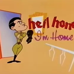 Heil Honey I'm Home!