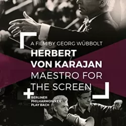 Herbert Von Karajan: Maestro for the Screen