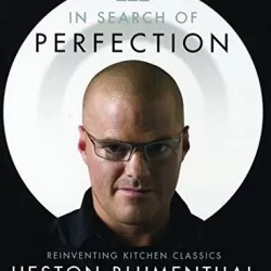 Heston Blumenthal – In Search Of Perfection
