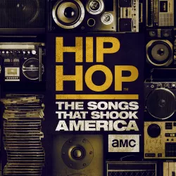 Hip Hop: The Songs That Shook America