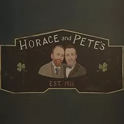 Horace and Pete