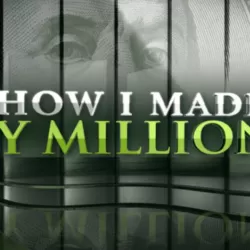 How I Made My Millions