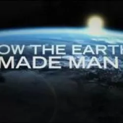 How the Earth Made Man