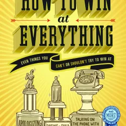 How to Win at Everything