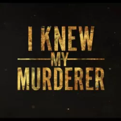 I Knew My Murderer