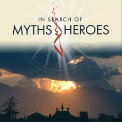 In Search of Myths and Heroes