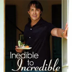 Inedible to Incredible