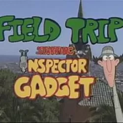 Inspector Gadget's Field Trip