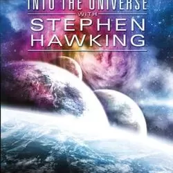 Into the Universe with Stephen Hawking