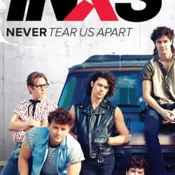 INXS: Never Tear Us Apart