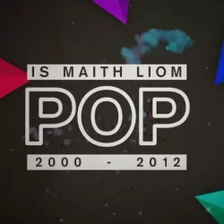Is Maith liom Pop