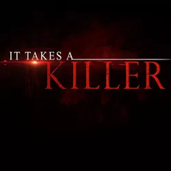 It Takes a Killer