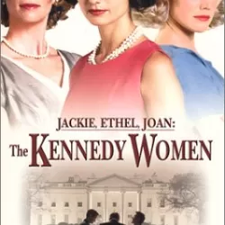 Jackie, Ethel, Joan: The Women of Camelot