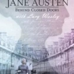 Jane Austen: Behind Closed Doors