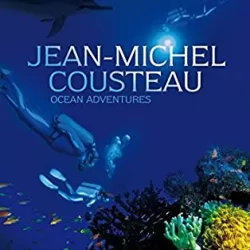 Jean-Michel Cousteau: Ocean Adventures