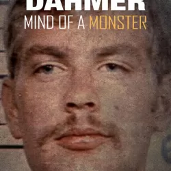 Jeffrey Dahmer: Mind of a Monster