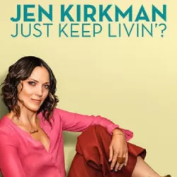 Jen Kirkman: Just Keep Livin?