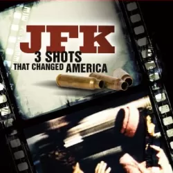 JFK: 3 Shots That Changed America