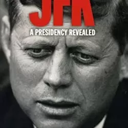JFK: A Presidency Revealed