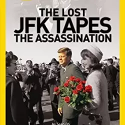 JFK: The Lost Assassination Tapes