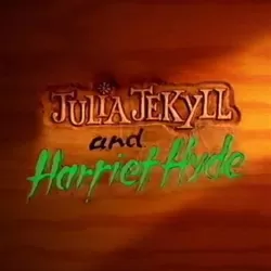 Julia Jekyll and Harriet Hyde