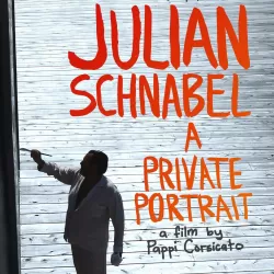 Julian Schnabel: A Private Portrait