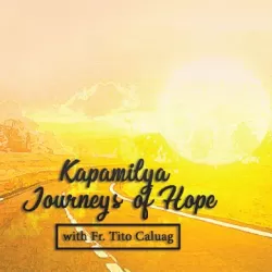 Kapamilya Journeys of Hope with Fr. Tito Caluag