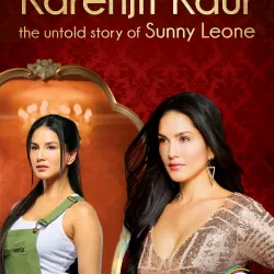 Karenjit Kaur - The Untold Story of Sunny Leone