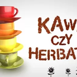 Kawa czy herbata?