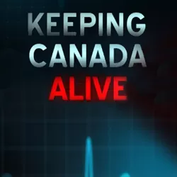 Keeping Canada Alive