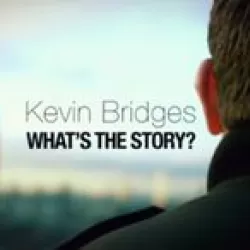 Kevin Bridges: What's the Story?