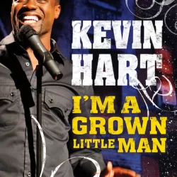 Kevin Hart: I'm a Grown Little Man