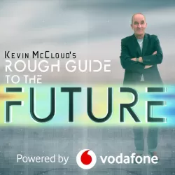 Kevin McCloud's Rough Guide to the Future