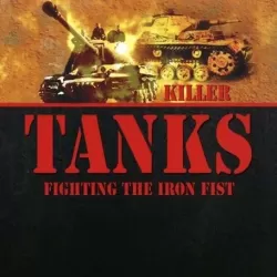 Killer Tanks: Fighting the Iron Fist