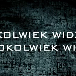 Ktokolwiek widział, ktokolwiek wie