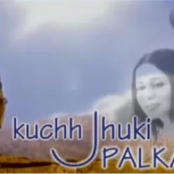 Kuchh Jhuki Palkain