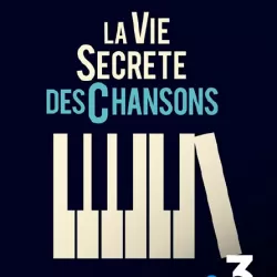 La Vie Secrete Des Chansons