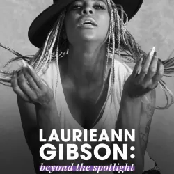 Laurieann Gibson: Beyond the Spotlight