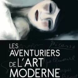 Les Aventuriers de l'art moderne